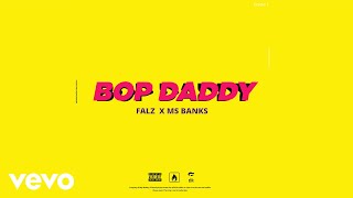 Falz  Bop Daddy Official Audio ft Ms Banks [upl. by Wichern]