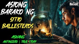 ASIONG BARAKO NG SITIO BALLESTEROS l Kwentong Aswang l True Horror Story [upl. by Raamaj863]