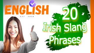 20 Irish Slang Phrases You Need to Know  Boost Your Vocabulary  English Language Learning [upl. by Westberg]