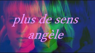 Angèle  Plus de sens Paroles [upl. by Nowahs]