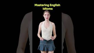 Unlock English Idioms Mastering Everyday Expressions in Minutes shorts english englishidioms [upl. by Enamrahc]