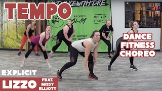 quotTempoquot Lizzo feat Missy Elliott EXPLICIT Dance Fitness Choreo by DanceWithDre [upl. by Rosette]