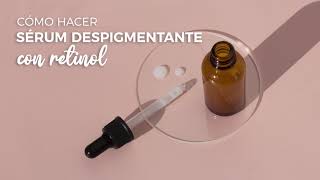 Receta de Serúm despigmentante con Retinol [upl. by Morissa]