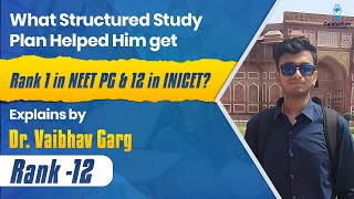 What structured study plan helped him get Rank 1 in NEET PG amp 12 in INICET Explains Dr Vaibhav [upl. by Orabelle349]