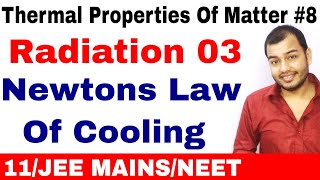 Thermal Properties Of Matter 08  Radiation 03  Newtons Law Of Cooling JEE MAINSNEET [upl. by Sofko]