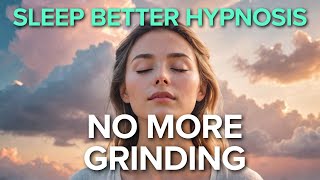 Stop Grinding amp Release Anxiety Hypnosis for a Peaceful Sleep  Female Voice Hypnosis [upl. by Hertzfeld]