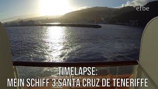 Zeitraffer Mein Schiff 3 Auslaufen Teneriffa 270215  Timelapse [upl. by Innus103]