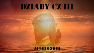 Adam Mickiewicz quotDziady Część IIIquot 📖 CAŁY Audiobook [upl. by Mharg]