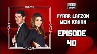 Pyaar Lafzon Mein Kahan  Episode 40 [upl. by Priest]