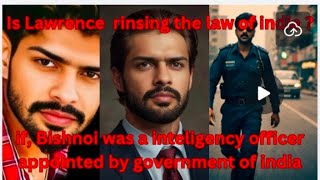 imagine Lawrence bishnoi as a intelligence officer recruited by govt what he could done for india [upl. by Wesley]