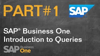 Introduction to Queries  Part1  SAP® Business One [upl. by Norad883]