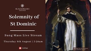 Blackfriars Oxford Mass 080824  Solemnity of Our Holy Father Dominic [upl. by Enaid]