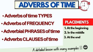 ADVERBS OF TIME and FREQUENCY  Adverb phrases and clauses of time  PLACEMENTS of adverbs of time 😲 [upl. by Ycnaffit]