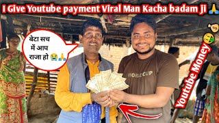 I Gave Youtube Payment To Viral Man Kacha badam  Emotional 😭 [upl. by Nnednarb]