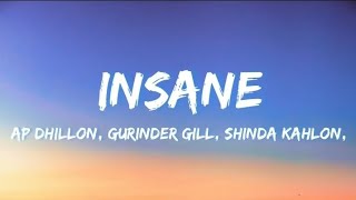 INSANE lyrics  AP Dhillon  Gurinder Gill  Shinda Kahlon  GMINXR [upl. by Aala]