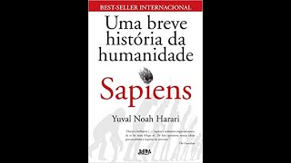 SAPIENS  UMA BREVE HISTÓRIA DA HUMANIDADE  YUVAL NOAH HARARI Audiobook PARTE 01 [upl. by Sioled]