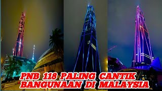 PNB 118 Bangunaan Cantik Kedua Tertinggi Dunya Berbuka Lampu Selalu ❤️🇲🇾 [upl. by Bodi]