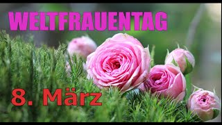 🌹Liebste Grüße zum Weltfrauentag für Dich Für eine tolle Frau 🌺 Happy Womens Day  8März [upl. by Enelahs502]