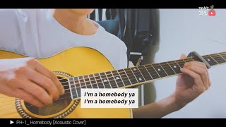 acoustic 피에이치원ph1  Homebody COVER [upl. by Rickert]