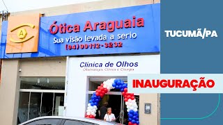 Inauguração da Ótica Araguaia em Tucumã reúne grande público e celebra atendimento de qualidade [upl. by Dev]