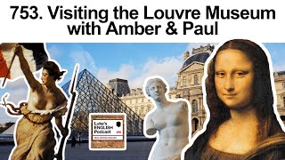 753 Visiting the Louvre Museum with Amber amp Paul [upl. by Waldo]