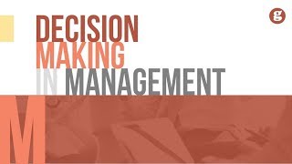 Decision Making in Management [upl. by Izabel]