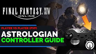 FFXIV Astrologian PvP Controller Guide  New Player Guide [upl. by Nerraw]