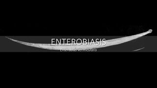 Enterobiasis INTRODUCCIÓN resumen  memorización [upl. by Elspet167]