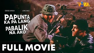 Papunta Ka Pa Lang Pabalik Na Ako FULL MOVIE HD  Eddie Garcia Joko Diaz [upl. by Botsford]