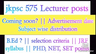 JKPSC 2 Lecturer 575 posts Qualification Bed  Subject wise posts PHD NET M phil points [upl. by Wallie]