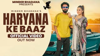 Haryana Ke Baaz Official Video Minder Bhadana Nidhi Negi  New Haryanvi Song 2024 [upl. by Anikehs]