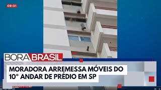 Moradora joga móveis pela janela do 10° andar de prédio em bairro nobre de SP  Bora Brasil [upl. by Bogosian]