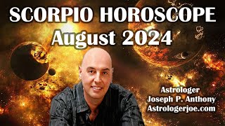 Scorpio Horoscope August 2024 Astrologer Joseph P Anthony [upl. by Idnahr]