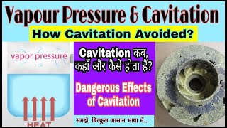 Vapour Pressure amp Cavitation  Effect of Cavitation in Pump  How Cavitation is Avoided [upl. by Ydal87]