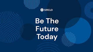 Be The Future Today with SIRCLO [upl. by Nylatsyrc483]