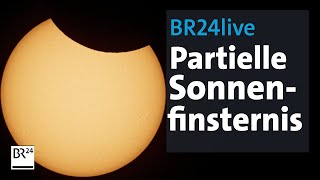 BR24live Partielle Sonnenfinsternis in Bayern I BR24 [upl. by Ehcsrop]