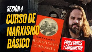 MARXISMO BÁSICO Sesión 4 MANIFIESTO COMUNISTA Proletarios y Comunistas [upl. by Shaylah]