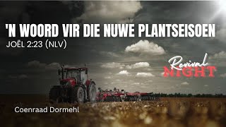 Spesiale Byeenkoms  n Woord vir die Nuwe Plantseisoen  JOËL 223  Coenraad Dormehl [upl. by Anytsirhc]