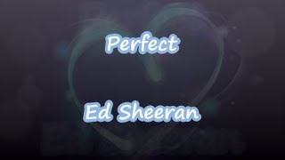 Perfect  Ed Sheeran  Lyrics amp Traductions [upl. by Richardson]