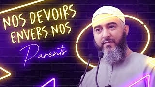 NOS DEVOIRS ENVERS NOS PARENTS  NADER ABOU ANAS [upl. by Enneire]