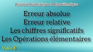 Analyse Numérique et Algorithmique SMP3  Erreur absolue et relative les chiffres significatifs [upl. by Georgena]