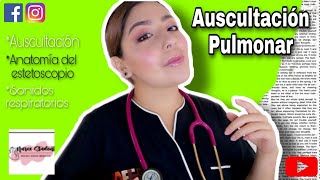 AUSCULTACIÓN PULMONAR Ruidos respiratorios con audios anatomía del estetoscopio y más [upl. by Leake]