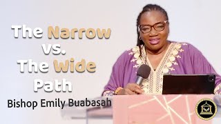 The Narrow Path vs The Wide Path  Bishop Emily Buabasah [upl. by Aninotna215]