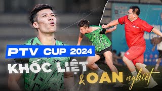 PTV CUP 2024 KHỐC LIỆT amp OAN NGHIỆT  Cán Cris [upl. by Enilkcaj]