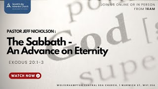 Sabbath Service  The Sabbath  An Advance on Eternity  Pastor Jeff Nicholson [upl. by Lussier596]