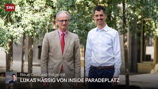 Geldcast Talk Wer ist Lukas Hässig von Inside Paradeplatz [upl. by Meedan420]