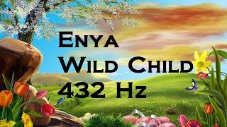 Enya  Wild Child 432hz [upl. by Iggy746]