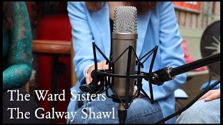 The Galway Shawl The Ward Sisters [upl. by Resay]