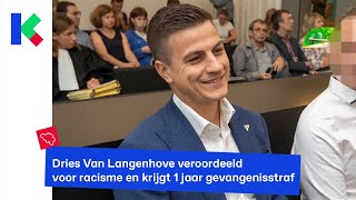 Dries Van Langenhove veroordeeld 1 jaar gevangenisstraf [upl. by Noleta245]