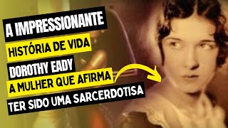 A IMPRESSIONANTE HISTÓRIA DE VIDA DE DOROTHY EADY  OMM SETI  ELA FOI A SACERDOTISA DO FARAÓ SETI I [upl. by Cann683]